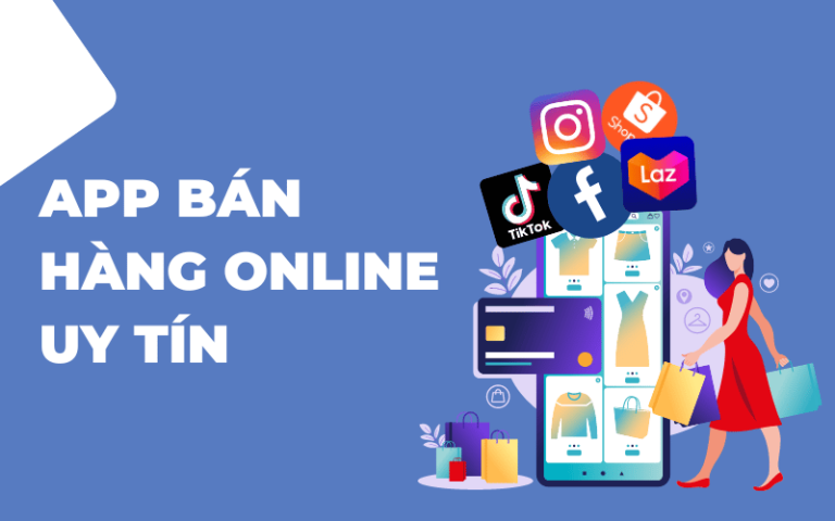 TOP 10 app bán hàng online uy tín, hiệu quả tại Việt Nam