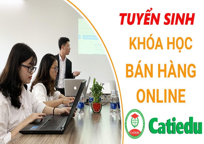 ĐÀO TẠO CHỨNG CHỈ NGHIỆP VỤ BÁN HÀNG TRỰC TUYẾN - HỌC VIỆN CATIEDU