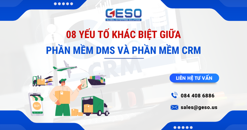 08 YẾU TỐ KHÁC BIỆT GIỮA PHẦN MỀM DMS VÀ CMR