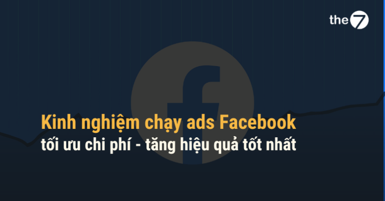 Hướng dẫn cách chạy Quảng Cáo Facebook mới nhất | The7