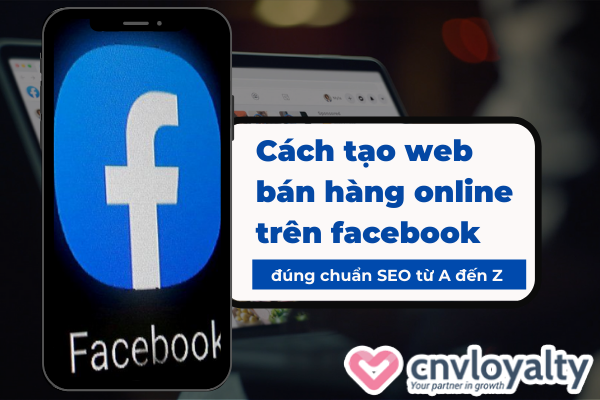 Cách tạo web bán hàng online trên facebook đúng chuẩn SEO từ A đến....