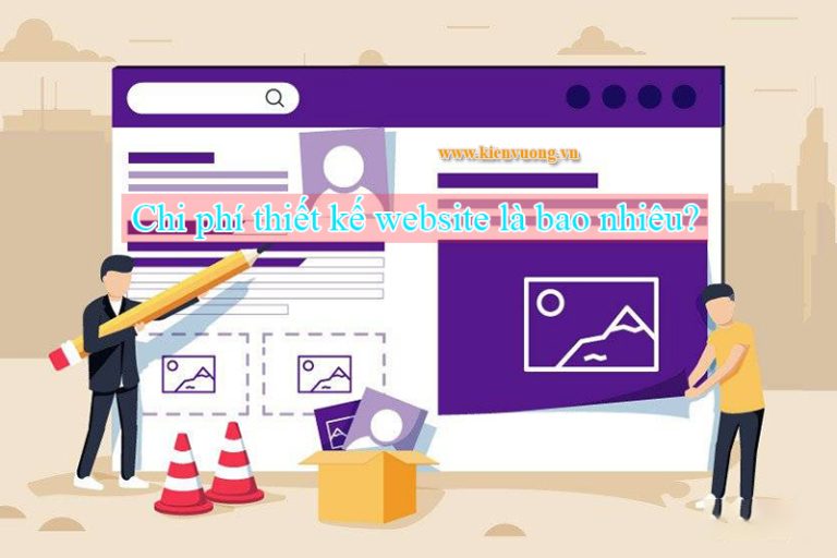 Chi phí thiết kế website là bao nhiêu? giá xây dựng trang web
