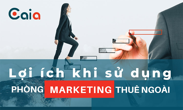 Phòng Marketing thuê ngoài - Ưu nhược điểm và Chi phí