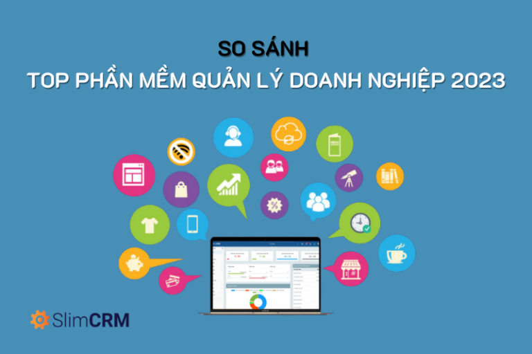 So sánh các phần mềm quản lý doanh nghiệp Việt Nam