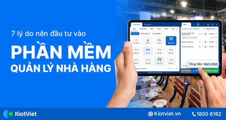 Bật Mí: 7 Lý Do Nên Đầu Tư Vào Phần Mềm Quản Lý Nhà Hàng