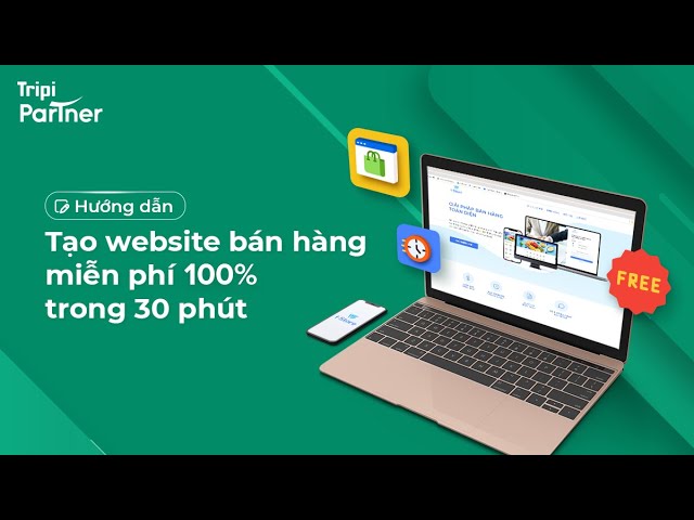 HƯỚNG DẪN TỰ TẠO WEBSITE BÁN HÀNG CHUYÊN NGHIỆP MIỄN PHÍ 100% CHỈ ...
