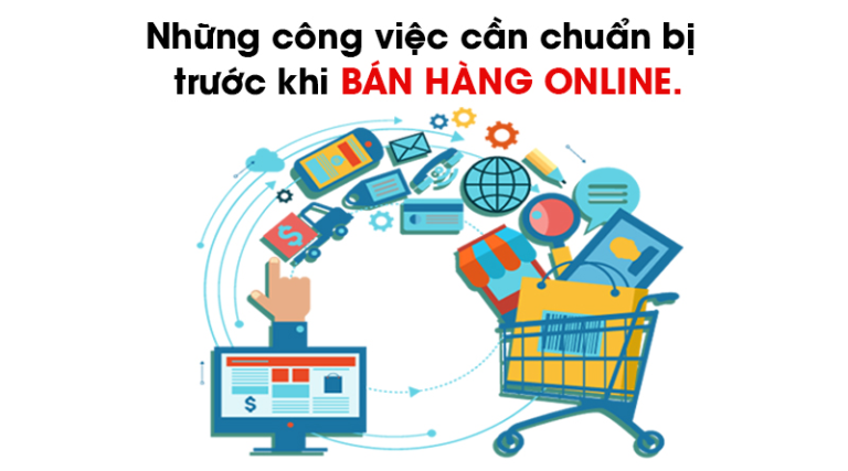 Nên bán hàng online gì bán hàng online cần chuẩn bị những gì