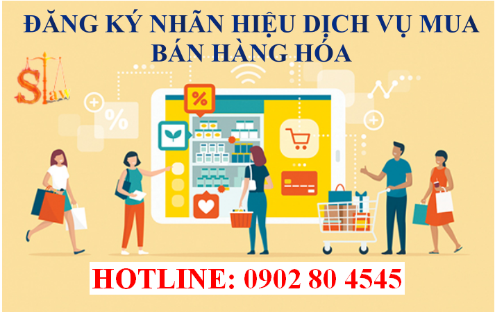 ĐĂNG KÝ NHÃN HIỆU DỊCH VỤ MUA BÁN HÀNG HÓA