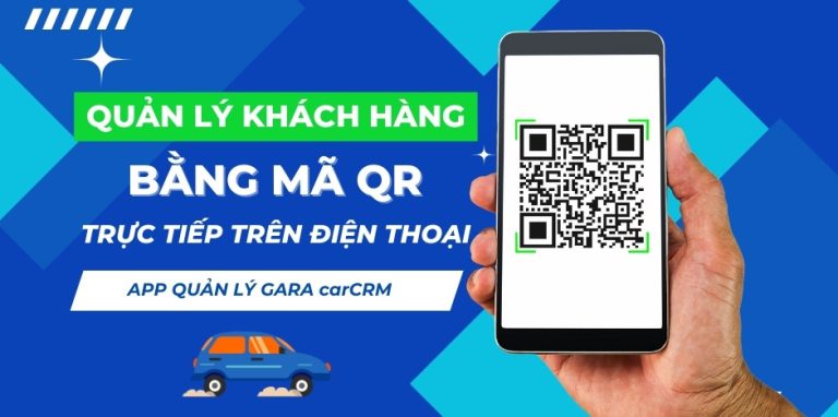 App quản lý khách hàng bằng mã QR tốt nhất - carCRM