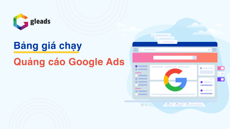 Bảng báo giá chạy quảng cáo Google Ads gia tăng chỉ số ROI | Gleads