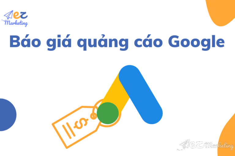 Báo giá quảng cáo Google - EZ Marketing
