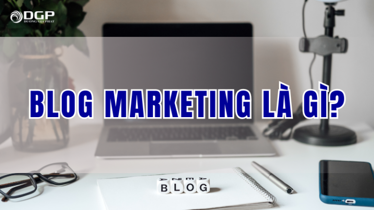 Blog marketing là gì? Tại sao doanh nghiệp nên lựa chọn hình thức ...
