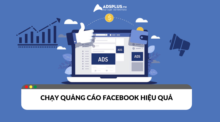 Hướng dẫn cách chạy quảng cáo Facebook hiệu quả