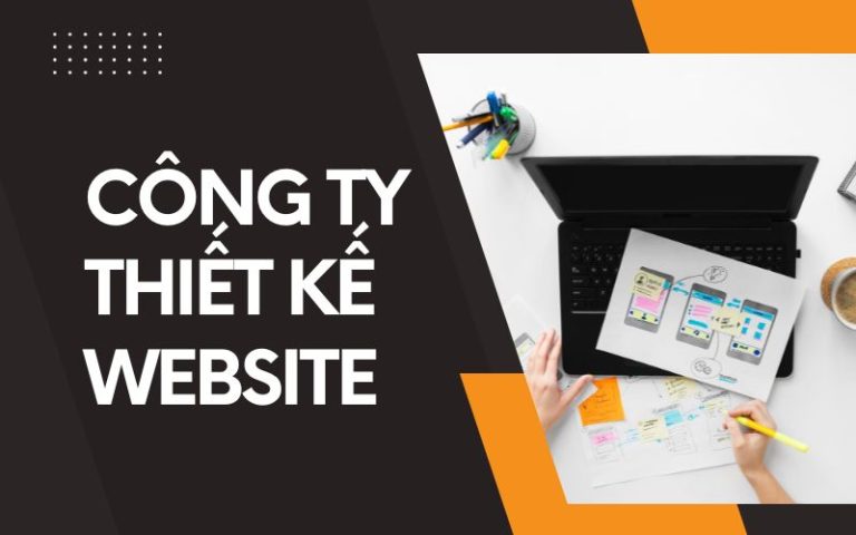 Top 10 Công Ty Thiết Kế Website Chuyên Nghiệp Nhất Hiện Nay
