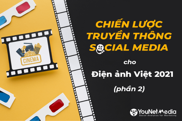 Chiến lược truyền thông social media cho điện ảnh Việt 2021 (phần ...