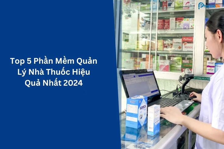 Top 5 phần mềm quản lý nhà thuốc hiệu quả nhất 2024 - PharmaDi