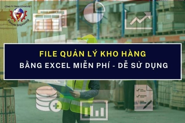 Lưu ngay file quản lý kho bằng Excel miễn phí - Dễ sử dụng, hiệu ...