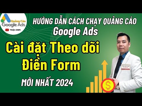 Hướng dẫn Cách cài đặt chuyển đổi Điền Form Google Ads năm 2024 ...
