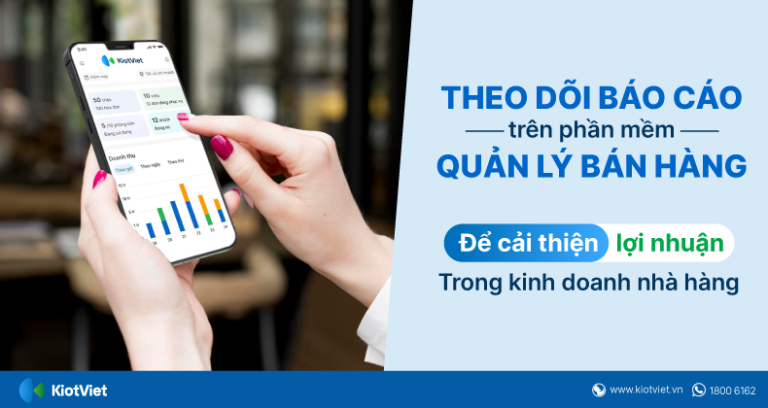 Theo dõi báo cáo trên phần mềm quản lý bán hàng để cải thiện lợi nhuận