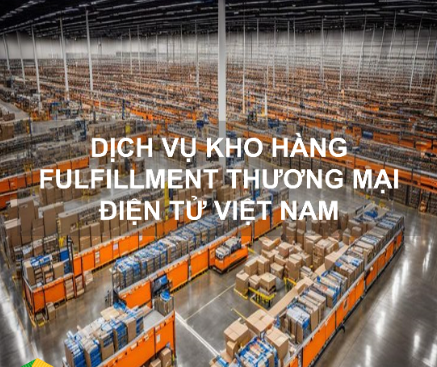 Dịch Vụ Kho Hàng Fulfillment Thương Mại Điện Tử Việt Nam