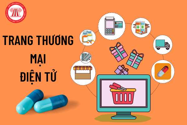 Muốn kinh doanh thuốc trên trang thương mại điện tử thì người kinh ...